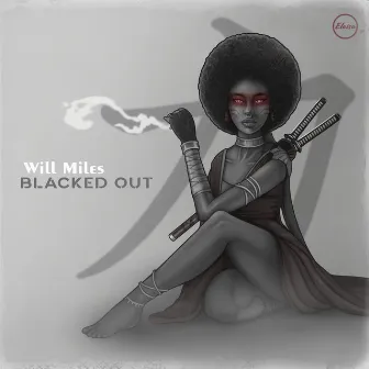 Blacked Out by Will Miles