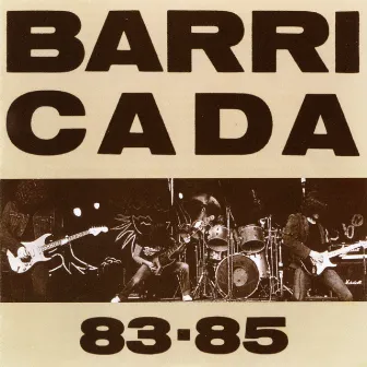 83-85 by Barricada