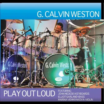 Play Out Loud (feat. John Medeski, Elliot Garland & Marina Vishnyakova) by G. Calvin Weston