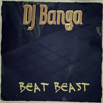 Beat Beast by DJ Banga