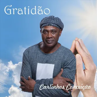 Gratidão by Carlinhos Conceição