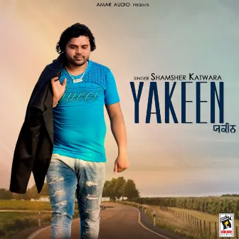 Yakeen by Shamsher Katwara