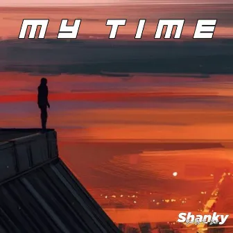 My Time by Shanky