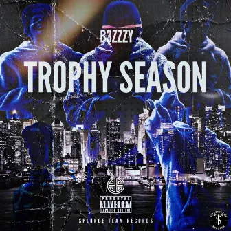 Trophy Season by B3zzzy