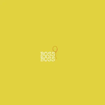 Boss Boss by Wierdo