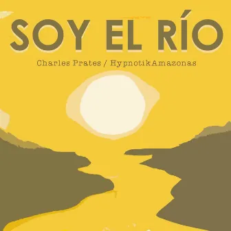 Soy el Río by Charles Prates