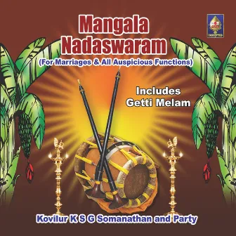 Mangala Naadaswaram - For Marriages And Auspicious Functions by K. S. G. Somanathan