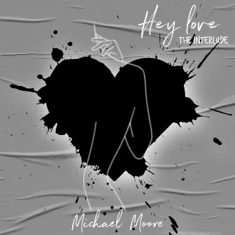 Hey Love by Michael Moore