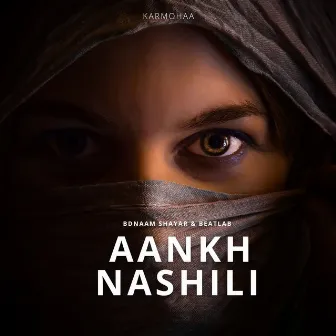 Aankh Nashili by Bdnaam Shayar