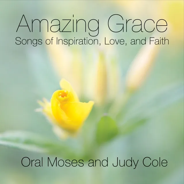 Amazing Grace: Songs of Inspiration, Love, And Faith