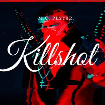 Killshot by M.C. Pl2y3r