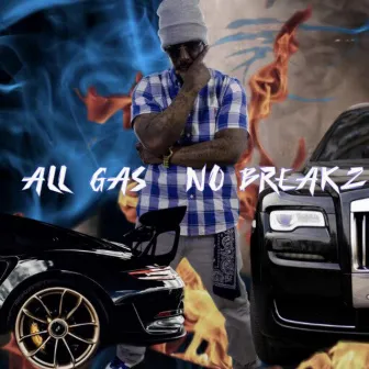 All Gas No Breakz by Chaos Loc