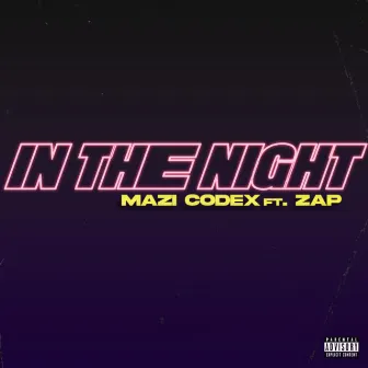 In The Night by Mazi Codex