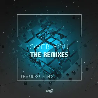 Over You (The Remixes) by Shape Of Mind