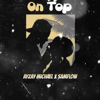 On Top by Ayzay Michael