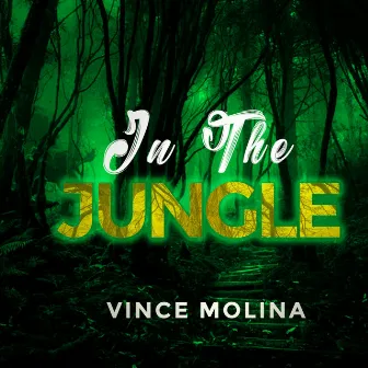 In the Jungle by Vince Molina