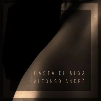 Hasta el Alba by Alfonso André