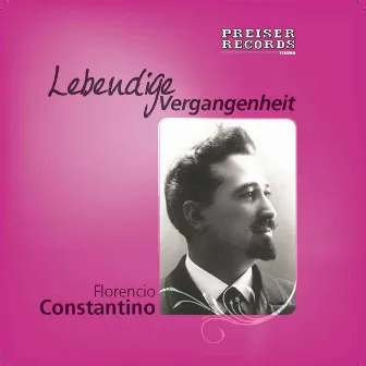 Lebendige Vergangenheit - Florencio Constantino Victor recordings 1907/08 by Alice Nielsen