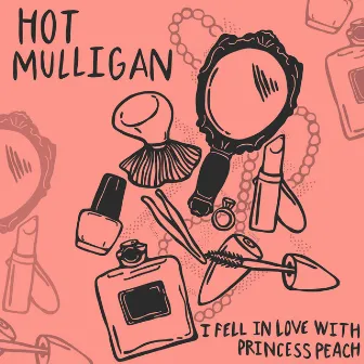 I Fell in Love With Princess Peach by Hot Mulligan