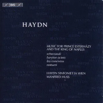 Haydn, J.: Music for Prince Esterhazy and the King of Naples - Scherzandi / Divertimenti / Concertos for 2 Lire Organizzate by Franz Joseph Haydn