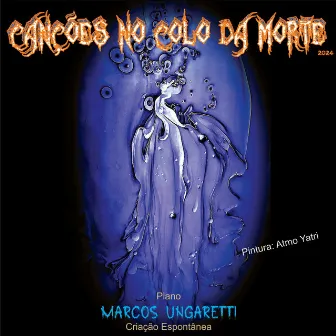 Canções no colo da Morte by Marcos Ungaretti