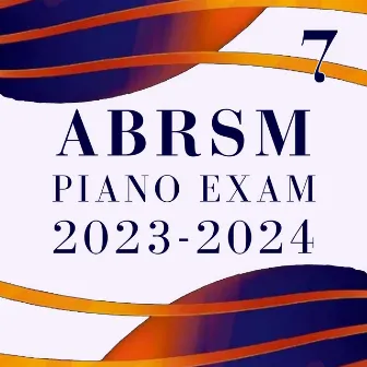 ABRSM Grade 7 Piano Exam Pieces 2023 & 2024 by Hampstead Piano Academy