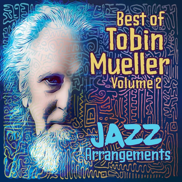 Best of Tobin Mueller, Vol. 2: Jazz Arrangements (Remastered 2023)