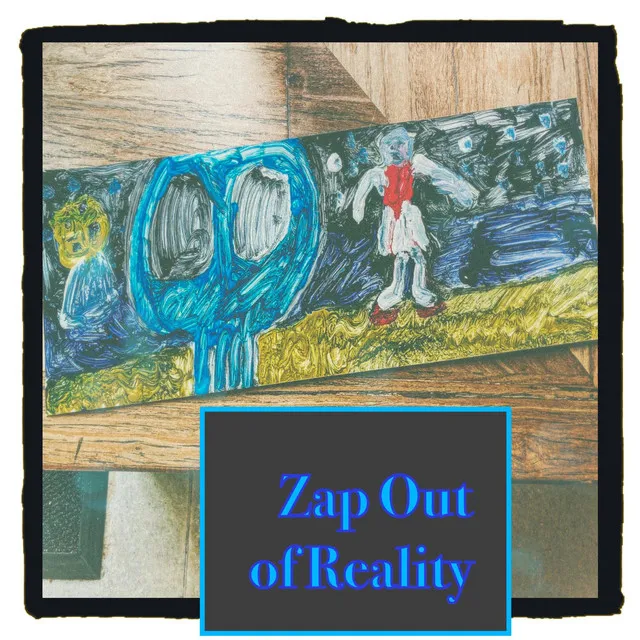 Zap Out of Reality