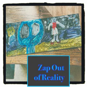 Zap Out of Reality by T. Ledger