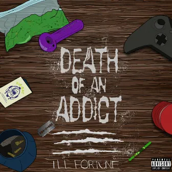 Death Of An Addict by Ill Fortune