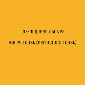 Happy Twist (Pernicious Twist) [Instrumental Version] by Mtypa