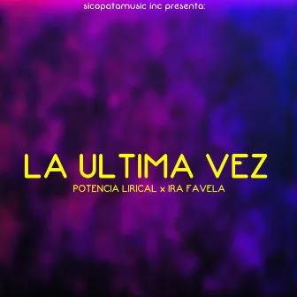 La Ultima Vez by Ira Favela