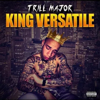 King Versatile by Trill Major