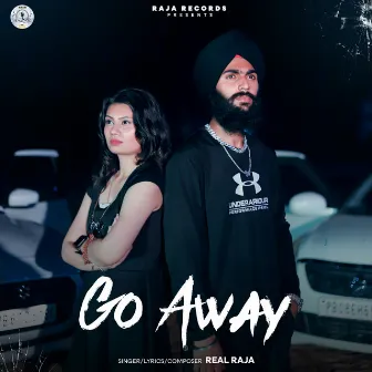 Go Away by Real Raja