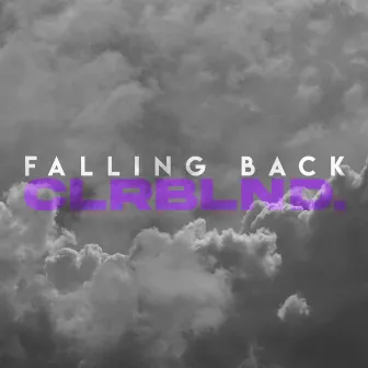 Falling Back by CLRBLND.