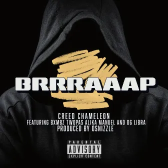 BRRRAAAP by Creed Chameleon