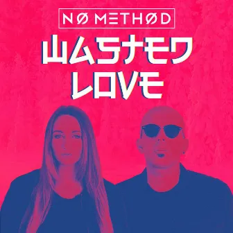 Wasted Love by No Method