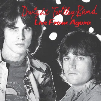 Live From Agora by Dwight Twilley Band