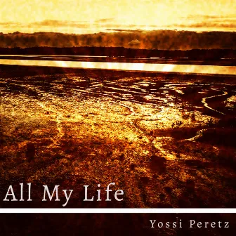 All My Life (Remix) by Yossi Peretz