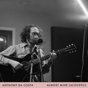 Almost Mine (Acoustic) by Anthony da Costa