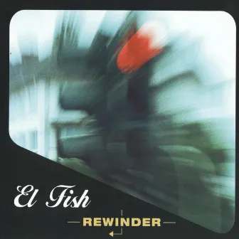 Rewinder by El Fish