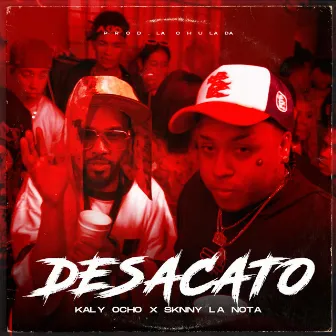 Kaly 8, Desacato, Skinny la nota by La Chulada Producer