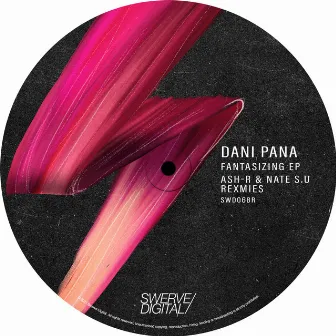 Dani Pana - Fantasizing EP (ASH-R & Nate S.U Remixes) by Dani Pana