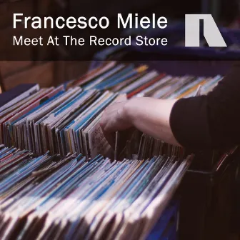 Meet At The Record Store by Francesco Miele