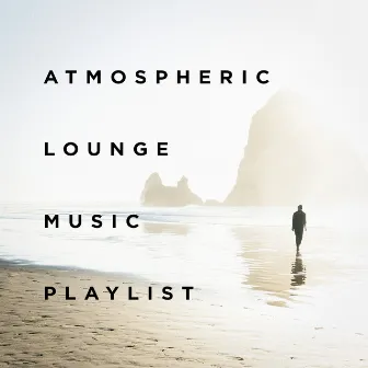 Atmospheric Lounge Music Playlist by Unknown Artist