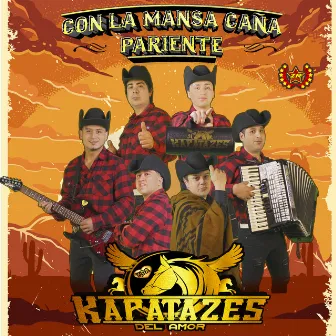 Con la Mansa Caña Pariente by Kapatazes del amor