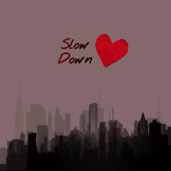 Slow Down by Jas