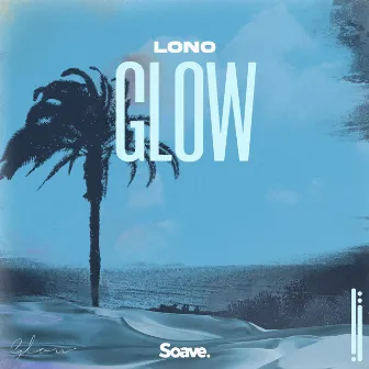 Glow by LONO