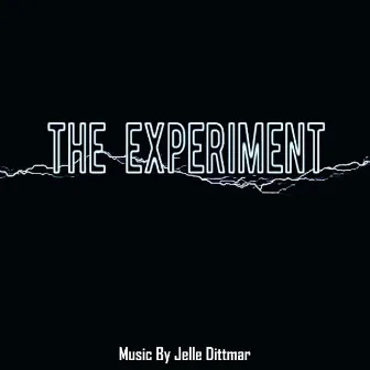 The Experiment (Original Motion Picture Soundtrack) by Jelle Dittmar