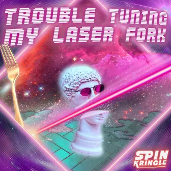 Trouble Turning My Laser Fork by Spin Kringle